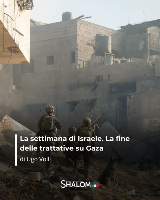 Perchè sono saltate le trattative su Gaza? Il racconto della settimana di Israele di Ugo Volli.