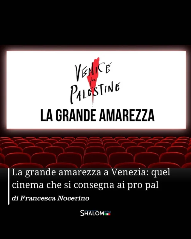 Segui @shalom.it per non perderti tutti gli altri contenuti!
 
Si, c’è da aver paura, molta paura quando un bel pezzo del mondo del cinema firma un appello sconnesso, contraddittorio e grondante sangue, come questo “Venice for Palestine” in occasione della 82° edizione della Mostra del Cinema di Venezia.
Paura perché tanta brava gente del cinema, sicuramente mossa da buoni sentimenti e propositi pacifisti, si è lasciata trascinare in una macchina dell’odio, e del fango, senza battere ciglio. Voglio pensare, e questo non è bene, che i più non abbiano letto ciò che hanno firmato. Che gli hanno proposto un “appello per Gaza” e tutti a dire: sì, certo!

E allora, intanto questo è un appello che incita il venir meno proprio della funzione del cinema, che sarebbe il core business della Mostra di Venezia. È attraverso le immagini e le sceneggiature infatti che il cinema dovrebbe parlare: occhio sul mondo e sulle diverse realtà, strumento di denuncia e resistenza, di conoscenza e informazione, di parola e pensiero.
(✒️ @francesca.nocerino1 )
Continua a leggere l’articolo su shalom.it